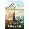 Hope's Highest Mountain - Beller, Misty M. Hope's Highest Mountain - Beller, Misty M.