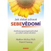 Jak získat zdravé sebevědomí (Matthew McKay, Patrick Fanning) Jak získat zdravé sebevědomí (Matthew McKay, Patrick Fanning)