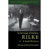 Rilke, a Soul History (Daniel Polikoff)(Brožovaná) Rilke, a Soul History (Daniel Polikoff)(Brožovaná)