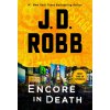 Encore in Death: An Eve Dallas Novel (ROBB J D)(Brožovaná) Encore in Death: An Eve Dallas Novel (ROBB J D)(Brožovaná)