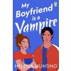 My Boyfriend Is A Vampire (Helena Hunting)(Brožovaná) My Boyfriend Is A Vampire (Helena Hunting)(Brožovaná)