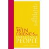 How to Win Friends and Influence People How to Win Friends and Influence People
