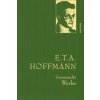E.T.A. Hoffmann, Gesammelte Werke (Ernst Theodor Amadeus Hoffmann)(Pevná) E.T.A. Hoffmann, Gesammelte Werke (Ernst Theodor Amadeus Hoffmann)(Pevná)