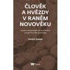 Člověk a hvězdy v raném novověku - Špelda Daniel Člověk a hvězdy v raném novověku - Špelda Daniel