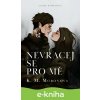 E-kniha Nevracej se pro mě - K. M. Moronova E-kniha Nevracej se pro mě - K. M. Moronova