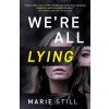 We're All Lying - Marie Still We're All Lying - Marie Still