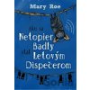 Ako sa netopier Badly stal letovým dispečerom - Mary Roe Ako sa netopier Badly stal letovým dispečerom - Mary Roe