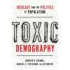 Toxic Demography (Michael S Teitelbaum,Jay Winter)(Brožovaná) Toxic Demography (Michael S Teitelbaum,Jay Winter)(Brožovaná)