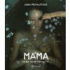 Máma - Jana Pechlátová Máma - Jana Pechlátová