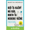 E-kniha Keď ťa každý má rád, nikto ťa neberie vážne - Martin Wehrle E-kniha Keď ťa každý má rád, nikto ťa neberie vážne - Martin Wehrle