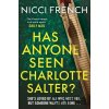 Has Anyone Seen Charlotte Salter? - Nicci French Has Anyone Seen Charlotte Salter? - Nicci French