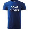 Sablio Tričko s potlačou COME CLOSER - get back - modré 3XL Sablio Tričko s potlačou COME CLOSER - get back - modré 3XL