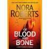 Of Blood and Bone - Nora Roberts, Piatkus Books Of Blood and Bone - Nora Roberts, Piatkus Books