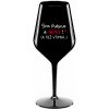 Som krásna a sexi! (A tiež fit...) - čierny nerozbitný pohár na víno 470 ml Som krásna a sexi! (A tiež fit...) - čierny nerozbitný pohár na víno 470 ml