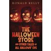 The Halloween Store and Other Tales of All Hallows' Eve The Halloween Store and Other Tales of All Hallows' Eve