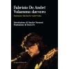 Fabrizio De André. Volammo davvero Fabrizio De André. Volammo davvero