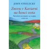Znovu v Kaviarni na konci sveta - John Strelecky Znovu v Kaviarni na konci sveta - John Strelecky