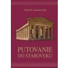 Putovanie do staroveku - Zamarovský Vojtech Putovanie do staroveku - Zamarovský Vojtech