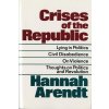 Crises of the Republic: Lying in Politics; Civil Disobedience; On Violence; Thoughts on Politics and Revolution Arendt Hannah Paperback
