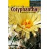 Coryphantha (Reto F. Dicht,Adrian D. Lüthy)(Pevná) Coryphantha (Reto F. Dicht,Adrian D. Lüthy)(Pevná)
