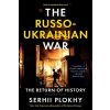 The Russo-Ukrainian War: The Return of History The Russo-Ukrainian War: The Return of History