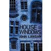House of Windows - John Langan House of Windows - John Langan