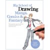 Big School of Drawing Manga, Comics & Fantasy Big School of Drawing Manga, Comics & Fantasy