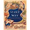 Make Way - Angela Burke Kunkel, Claire Keane Make Way - Angela Burke Kunkel, Claire Keane