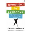 Surrounded by Setbacks (Thomas Erikson)(Brožovaná) Surrounded by Setbacks (Thomas Erikson)(Brožovaná)