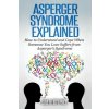 Asperger Syndrome Explained: How to Understand and Communicate When Someone You Love Has Asperger (Sara Elliott Price)(Brožovaná) Asperger Syndrome Explained: How to Understand and Communicate When Someone You Love Has Asperger (Sara Elliott Price)(Brožovaná)