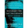 Outsmarting the Sociopath Next Door Outsmarting the Sociopath Next Door