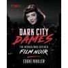 DARK CITY DAMES (MULLER EDDIE)(Pevná) DARK CITY DAMES (MULLER EDDIE)(Pevná)