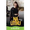 E-kniha Na úteku - Michala Ries E-kniha Na úteku - Michala Ries