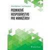 Podnikové hospodárstvo pre manažérov - Helena Majdúchová; Anna Neunannová Podnikové hospodárstvo pre manažérov - Helena Majdúchová; Anna Neunannová