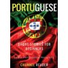 Portuguese Short Stories for Beginners: Learn Portuguese Naturally (Beatriz Santos,Channel Reader)(Brožovaná) Portuguese Short Stories for Beginners: Learn Portuguese Naturally (Beatriz Santos,Channel Reader)(Brožovaná)