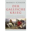 Der Gallische Krieg (Markus Schauer)(Pevná) Der Gallische Krieg (Markus Schauer)(Pevná)