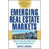 Emerging Real Estate Markets - How to Find and Profit from Up-and-Coming Areas (David Lindahl)(Pevná) Emerging Real Estate Markets - How to Find and Profit from Up-and-Coming Areas (David Lindahl)(Pevná)