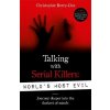 Talking With Serial Killers: World's Most Evil (Christopher Berry-Dee)(Brožovaná) Talking With Serial Killers: World's Most Evil (Christopher Berry-Dee)(Brožovaná)