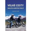 Velké cesty malých motocyklů - Jaroslav Holík Velké cesty malých motocyklů - Jaroslav Holík