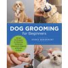 Dog Grooming for Beginners Dog Grooming for Beginners