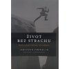Život bez strachu - Nech sa deje čokoľvek, žite odvážne Život bez strachu - Nech sa deje čokoľvek, žite odvážne