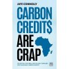 Carbon Credits are Crap Carbon Credits are Crap