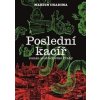 Poslední kacíř - Martin Chadima Poslední kacíř - Martin Chadima