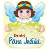 Drahý Pane Ježišu Drahý Pane Ježišu