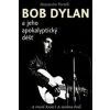 Bob Dylan a jeho apokalyptický déšť - Alessandro Portelli Bob Dylan a jeho apokalyptický déšť - Alessandro Portelli