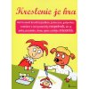 Kreslenie je hra Kreslenie je hra