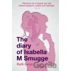 Diary of Isabella M Smugge, The - Ruth Leigh Diary of Isabella M Smugge, The - Ruth Leigh