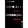 Radikaler Universalismus (Michael Adrian)(Brožovaná) Radikaler Universalismus (Michael Adrian)(Brožovaná)
