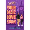 (Not) Your Basic Love Story - Lindsay Maple (Not) Your Basic Love Story - Lindsay Maple