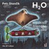 H2O a poklad šíleného oka - Petr Stančík - Čte Jiří Lábus